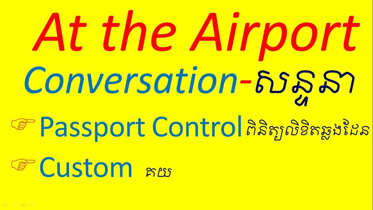 Lesson 460 At The Airport Passport Control And Customs By Socheat