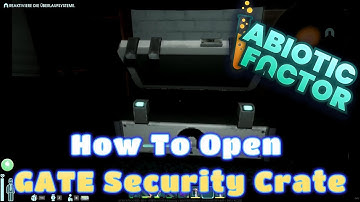 Abiotic Factor - How To Open GATE Security Crate