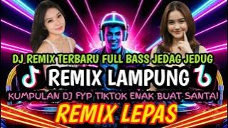 REMIX LAMPUNG TERBARU MUSIC FYP DITIKTOK BIKIN CANDU TERBANG MELAYANG SAYANG REMIX LEPAS 2025 YAI