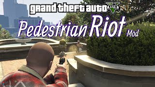 GTA V - Pedestrian Riot Mod (Chaos Mode) with Michael