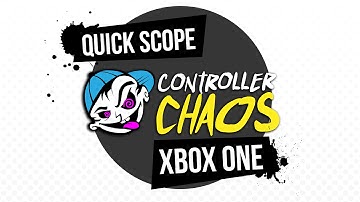 XBOX ONE - Quick Scope Activation and Preset Modes - Controller Chaos