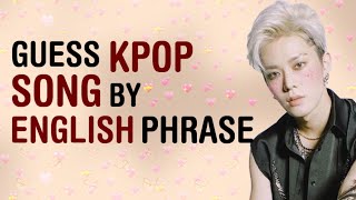 GUESS KPOP SONG BY THE ENGLISH PHRASE/WORD #2 | KPOP GAMES