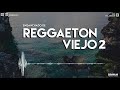 ENGANCHADO DE REGGAETON VIEJO #2 - OLD SCHOOL