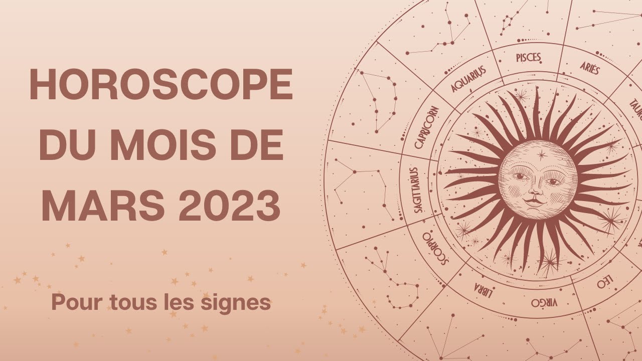Horoscope Du Mois De Mars 2023
