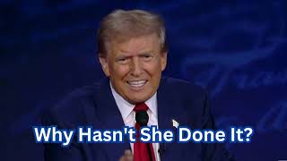 "Trump's Bold Closing Question: 'Why Hasn't She Done It?'