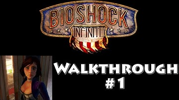 Bioshock Infinite - Walkthrough part 1 - with commentary