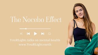 Be Careful What You Wish For: The Nocebo Effect and the Power of Negative Thinking
