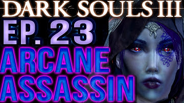 Dark Souls 3 INT/DEX [BLIND Gameplay] Sorcerer/Assassin Build (Part 23) Let