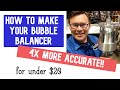 How to make your tire bubble balancer 4X more accurate for under $20!!