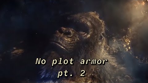 If Kong didn’t have plot armor in Godzilla vs. Kong pt. 2