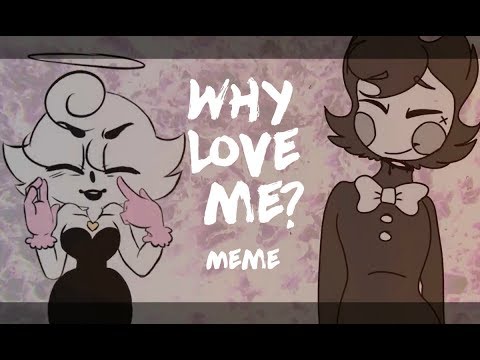 why-love-me-meme-(colab-with-mr-showstopper)