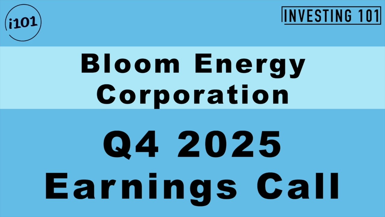 Bloom Energy Corporation Q4 2025 Earnings Call