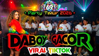 LAGU ACARA DABOY GACOR (DJ VIRAL TIKTOK) - PARTY TIMUR TERBARU 2026 🌴 Pace 69 Remix