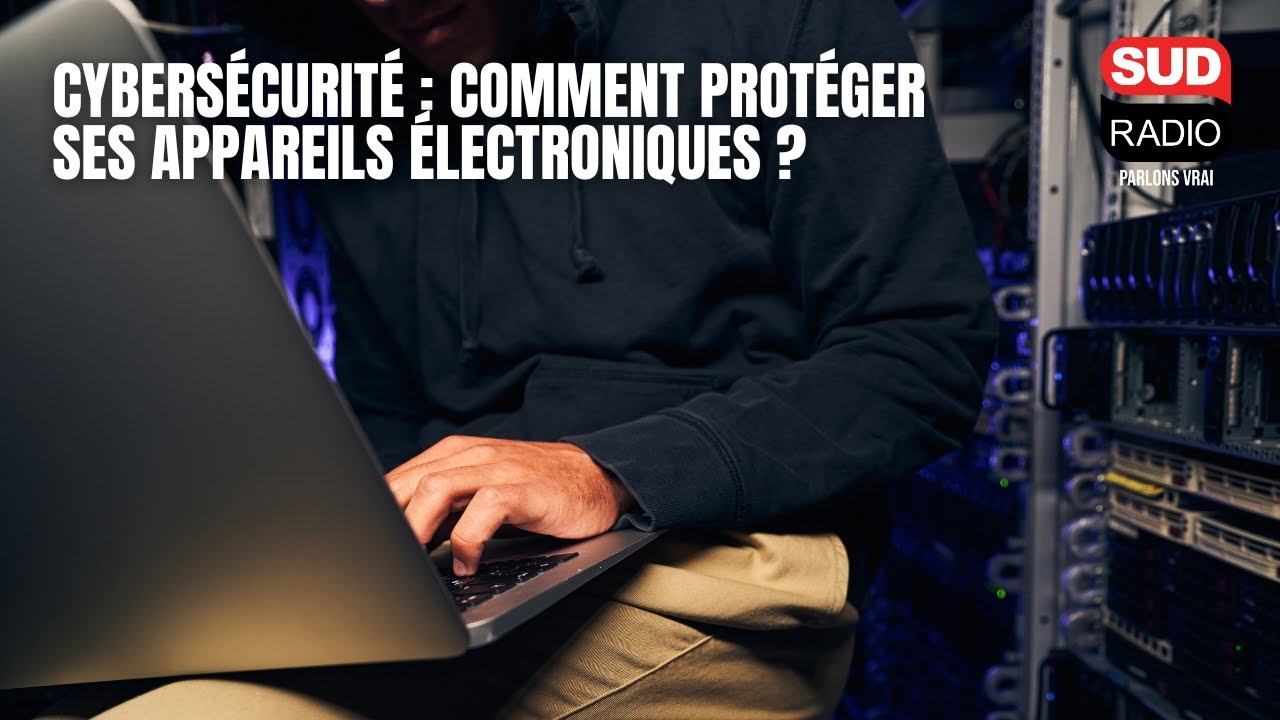 Cybersécurité : comment bien protéger ses appareils électroniques ?