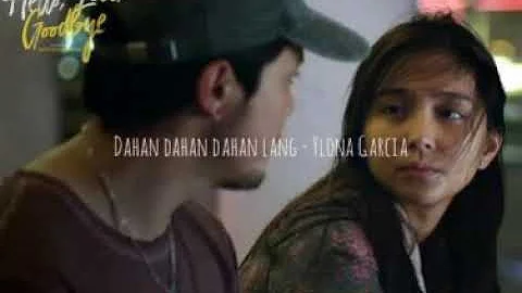 Hello Love Goodbye soundtrack Dahan dahan dahan lang - Ylona Garcia