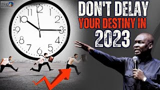Don't Delay - Take Control of Your Destiny Now with Apostle Joshua Selman's Proven Method