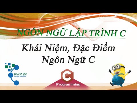 [Lập trình C] Khái niệm, đặc điểm của ngôn ngữ C