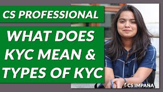 CS Professional | SACM & DD : What is KYC Mean & Types of KYC