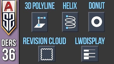 Autocad Dersleri 36 Eğitim Seti: 3D Polyline - Helix - Donut - Revision Cloud - LWDisplay