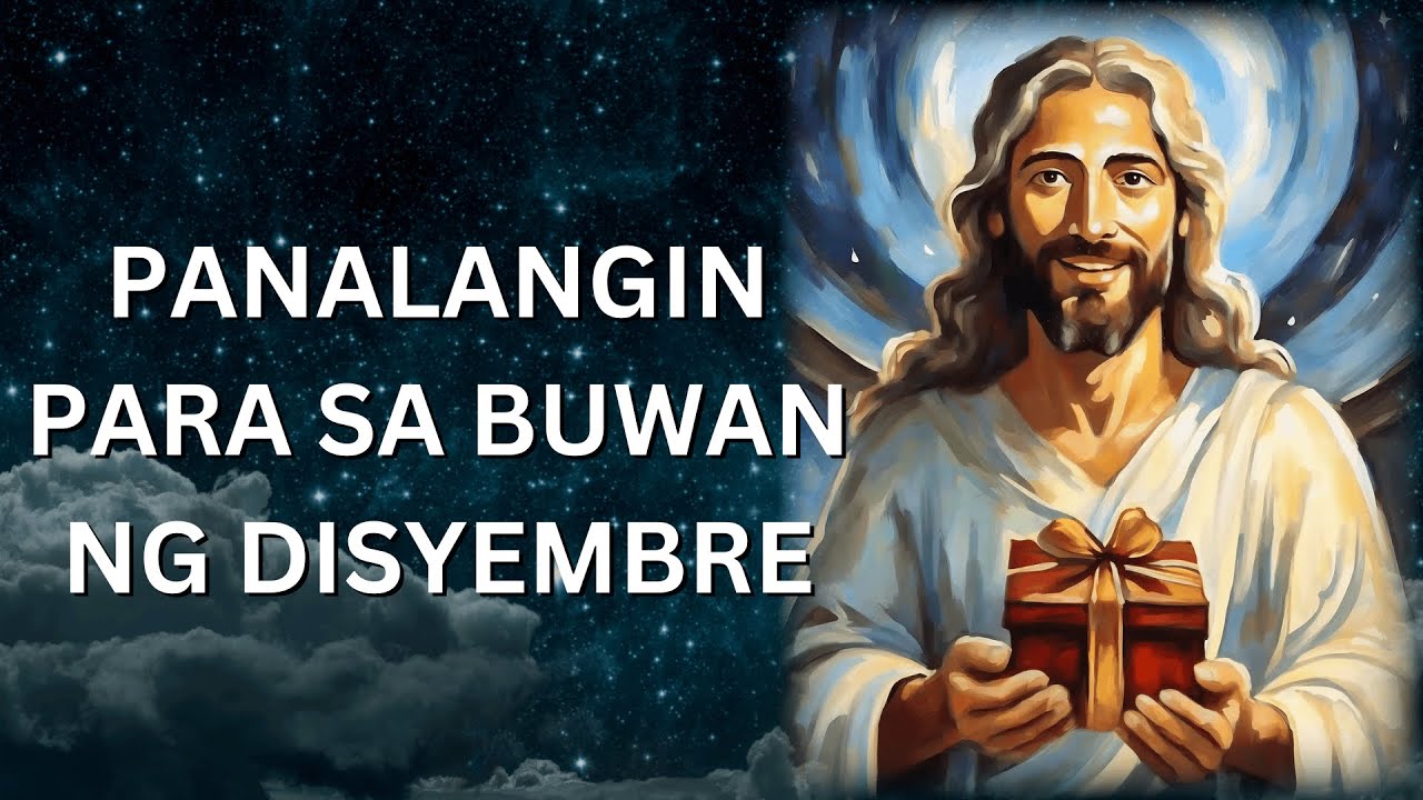 PANALANGIN PARA SA BUWAN NG DISYEMBRE Tagalog Prayer prayer worship panalangin-para-sa-buwan-ng-disyembre-tagalog-prayer-prayer-worship