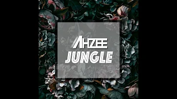Ahzee - Jungle