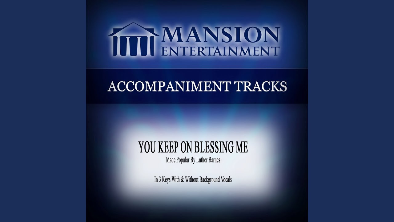 You Keep On Blessing Me A Accompaniment Track