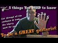5 Things You NEED To Know To Be A Great Guitarist