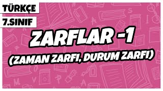 7 Sınıf Türkçe - Zarflar -1 Zaman Zarfı Durum Zarfı 2022