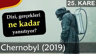 Çernobil Chernobyl -2019 - Dizi Gerçekleri Ne Kadar Yansıtıyor?