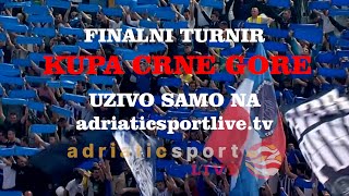 🏀 Finalni turnir Kupa Crne Gore | adriaticsportlive.tv