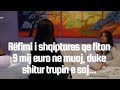 Refimi i shqiptares qe fiton 9 mij euro ne muaj duke shitur trupin e saj