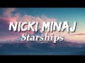 Starships - Nicki Minaj (Lyrics) 🎵