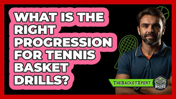 What Is The Right Progression For Tennis Basket Drills? - The Racket Xpert