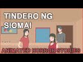 Tindero ng siomai  aswang animated horror stories  true stories