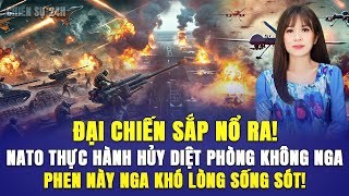 ĐẠI CHIẾN SẮP NỔ RA, Nato Thực Hành Hủy Diệt Phòng Không Nga, Phen Này Nga Khó Thoát