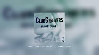 ClubGroovers - Warriors Of Love (TruMup$ Remix)