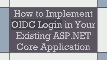 How to Implement OIDC Login in Your Existing ASP.NET Core Application