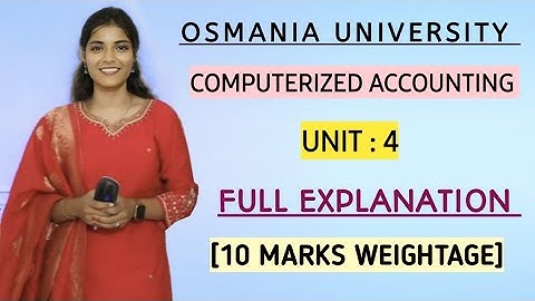 UNIT : 4 || COMPUTERIZED ACCOUNTING || TALLY || EXPLAINATION VIDEO || SEM 5 O.U ||‎@shivanipallela 