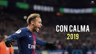 Neymar Jr ► Con Calma  Daddy Yankee ● Skills & Goals 2019 | HD