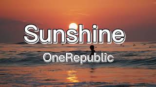 OneRepublic - Sunshine (Lyrics)