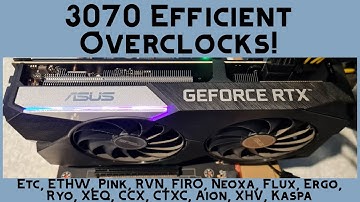 3070 Efficient Overclocks! | ETC, RVN, Flux, Ergo, RYO, CTXC, Kaspa, Aion