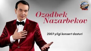 Ozodbek Nazarbekov - 2007 yilgi konsert dasturi