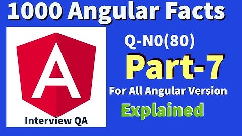 1000 Angular Facts Part-7 | Angular Interview Questions and Answers | angular tutorial | angular 9+