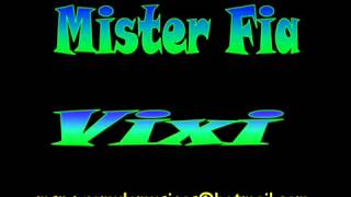 Mister Fia   VIXI