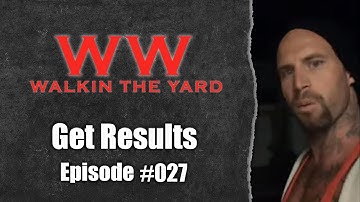 Wes Watson- Walkin The Yard: Get Results