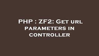 PHP : ZF2: Get url parameters in controller