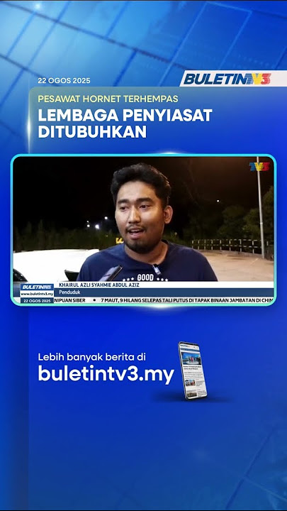 PESAWAT HORNET TERHEMPAS | TUDM Tubuh Lembaga Penyiasat, Punca Nahas Diketahui Dua Minggu Lagi