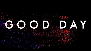 GOOD DAY (Visualizer) - CYPRSS