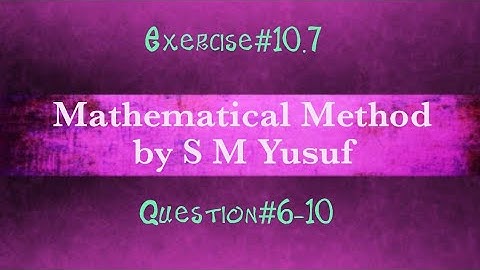 mathematical Method by S M Yusuf Exercise#10.7/ questions 6-10 in Urdu and Hindi