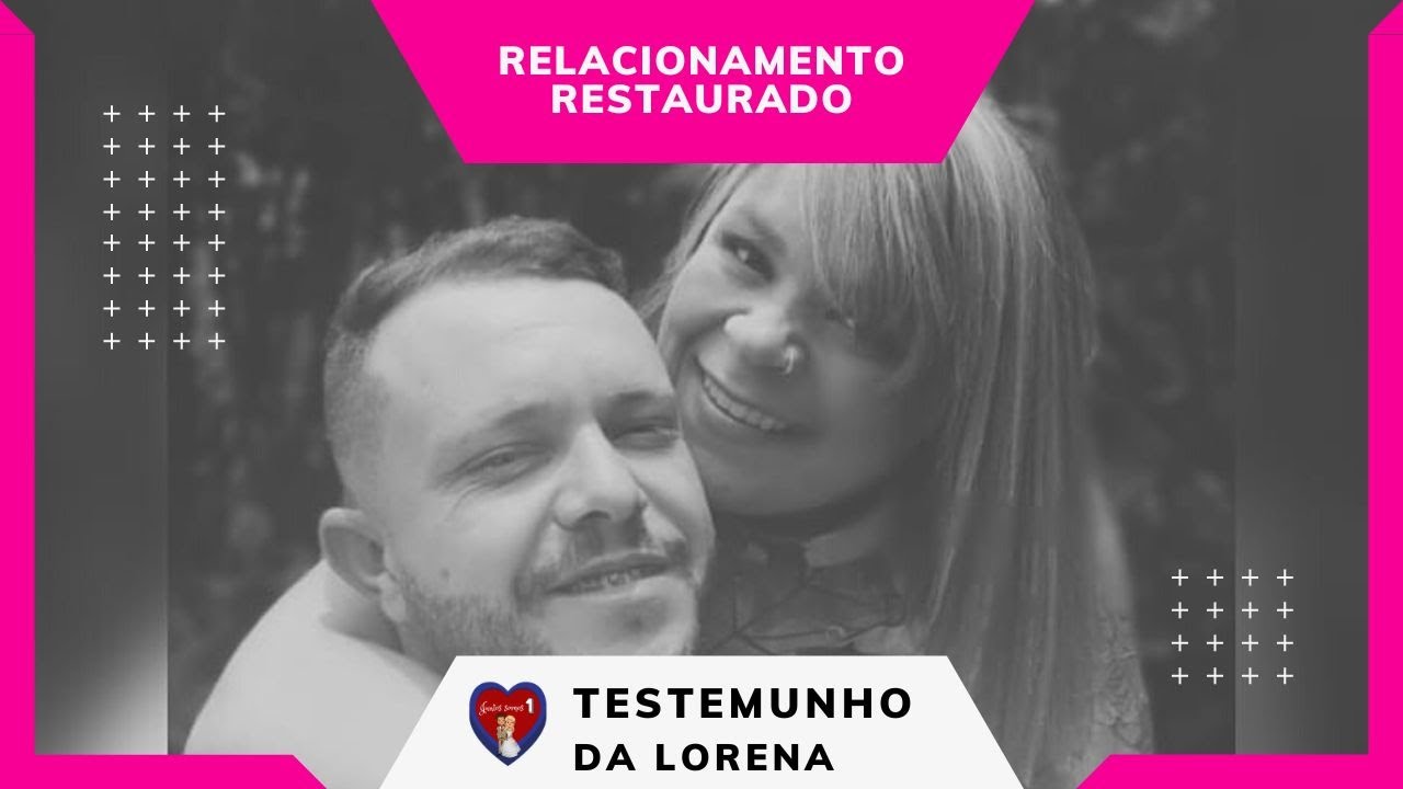 Testemunho de Relacionamento Restaurado - Lorena